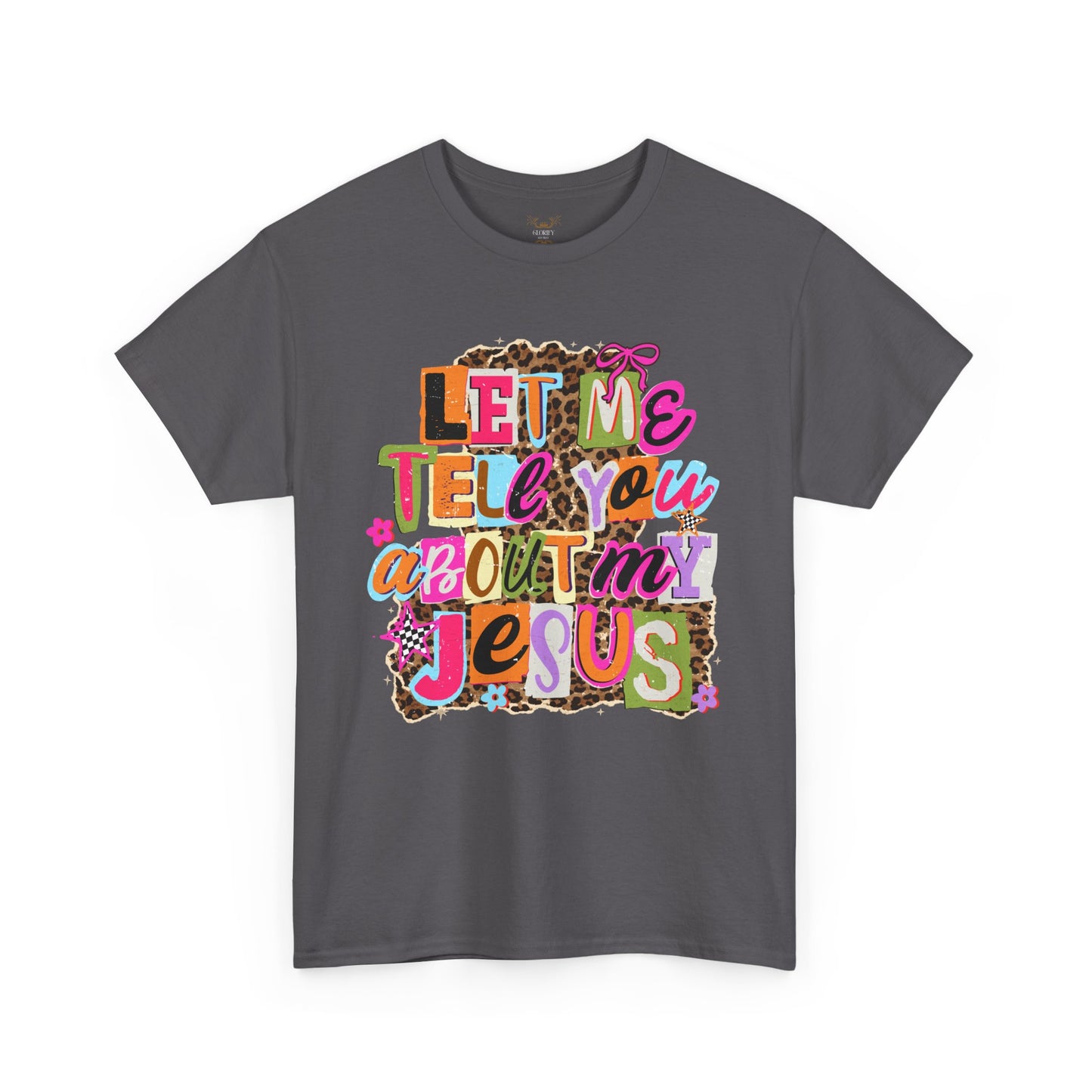"Let Me Tell You About Jesus"  T‑Shirt
