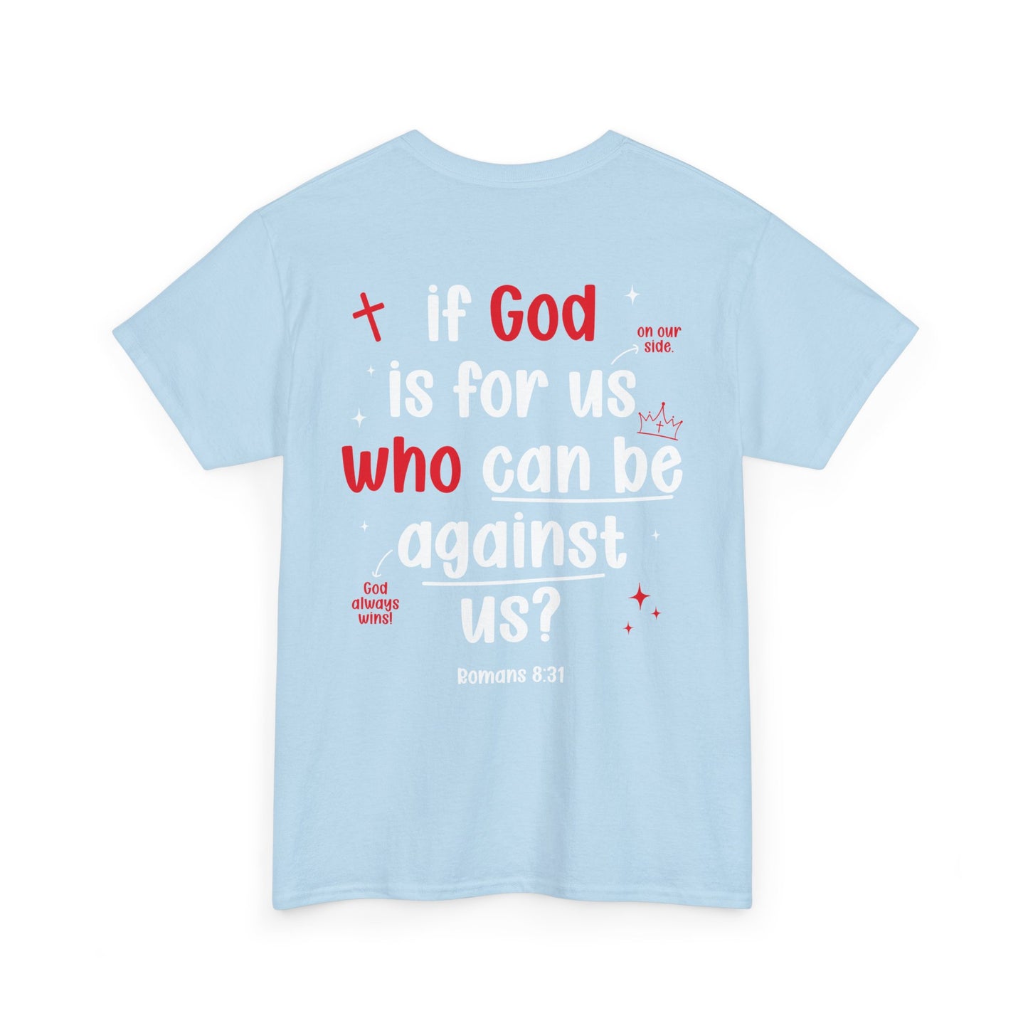“If God Is For Us" T-SHIRT