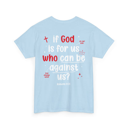 “If God Is For Us" T-SHIRT