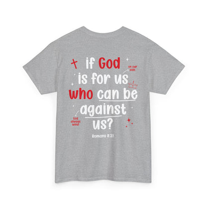 “If God Is For Us" T-SHIRT