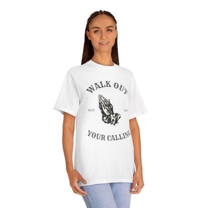 "Walk Out Your Calling"  T-Shirt