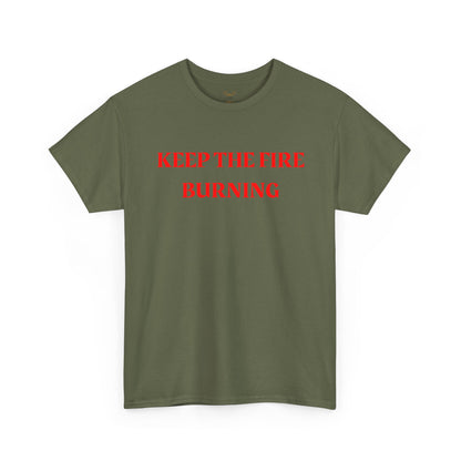 Keep the Fire Burning T‑Shirt