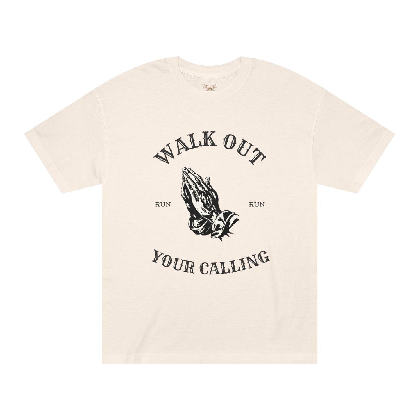 "Walk Out Your Calling"  T-Shirt