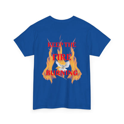 Keep the Fire Burning T‑Shirt
