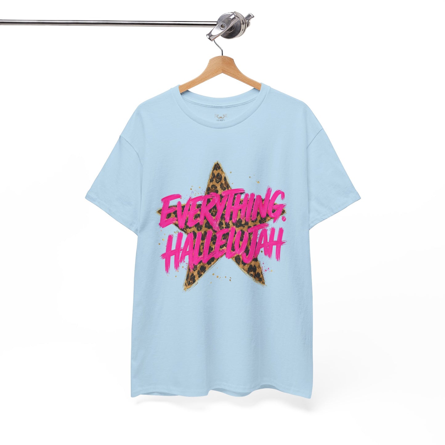 "Everything Hallelujah"  T-Shirt