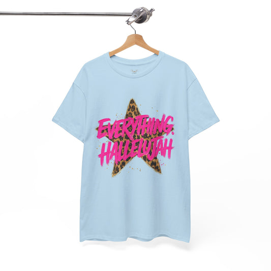 "Everything Hallelujah"  T-Shirt