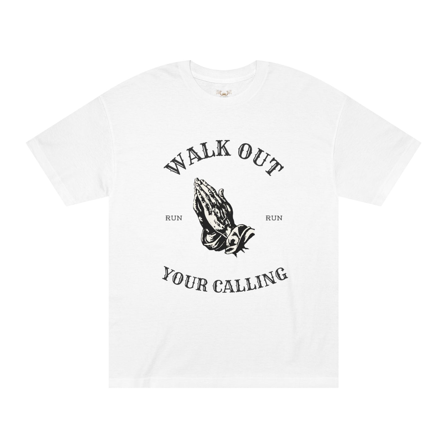 "Walk Out Your Calling"  T-Shirt