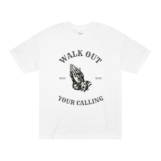 "Walk Out Your Calling"  T-Shirt