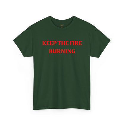 Keep the Fire Burning T‑Shirt