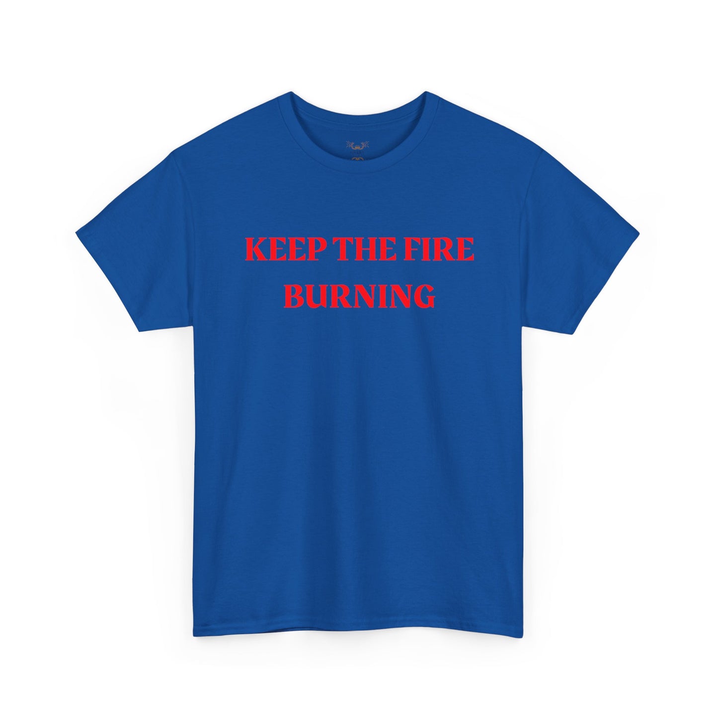 Keep the Fire Burning T‑Shirt