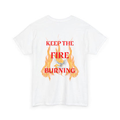 Keep the Fire Burning T‑Shirt