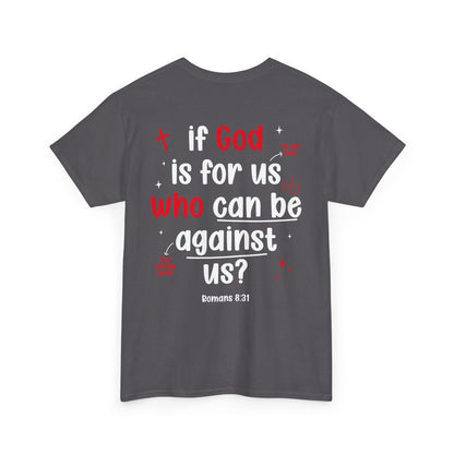 “If God Is For Us" T-SHIRT