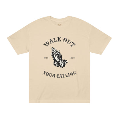 "Walk Out Your Calling"  T-Shirt