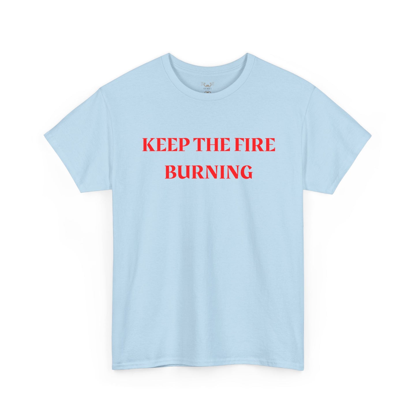 Keep the Fire Burning T‑Shirt